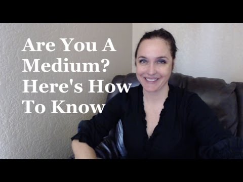 Are You A Medium? Here’s How To Know.
